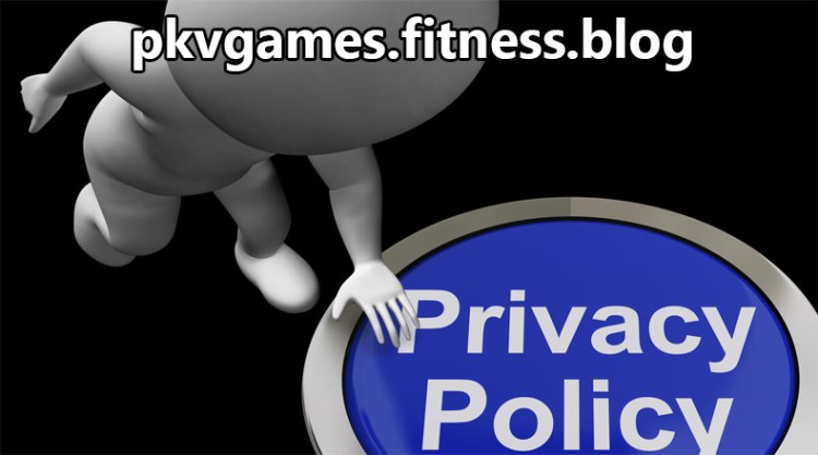 Privacy Policy for pkvgames.fitness.blog - Kumpulan Pkv Games Login Terpercaya